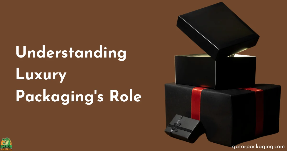 Luxury Packaging's Role
