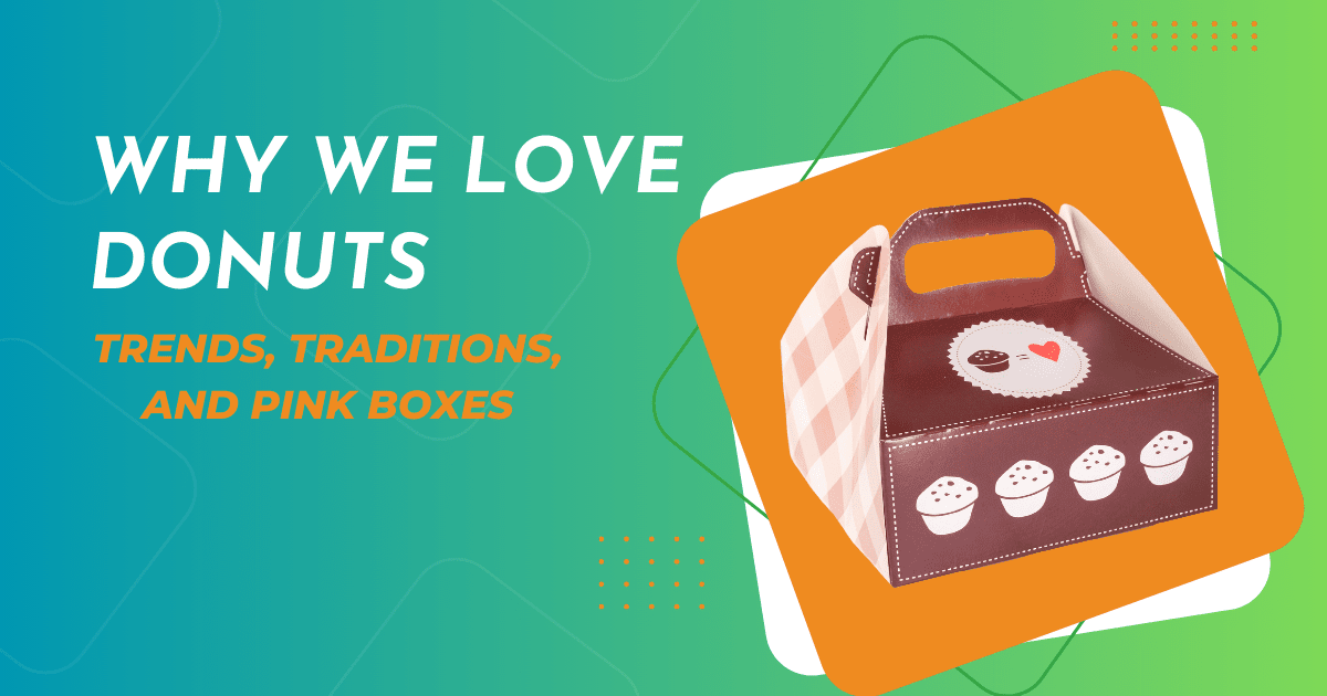 Why we love donuts trends traditions and pink boxes